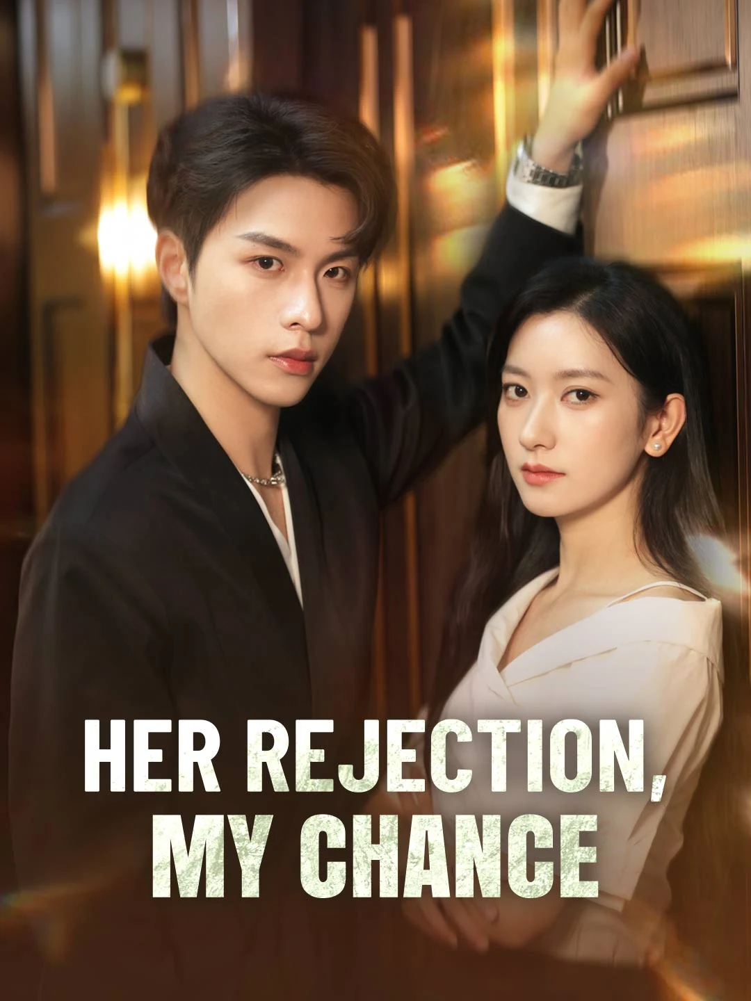 Watch Her Rejection, My Chance All Episodes Free Her Rejection, My Chance (76 Episodes) - Official Drama Poster