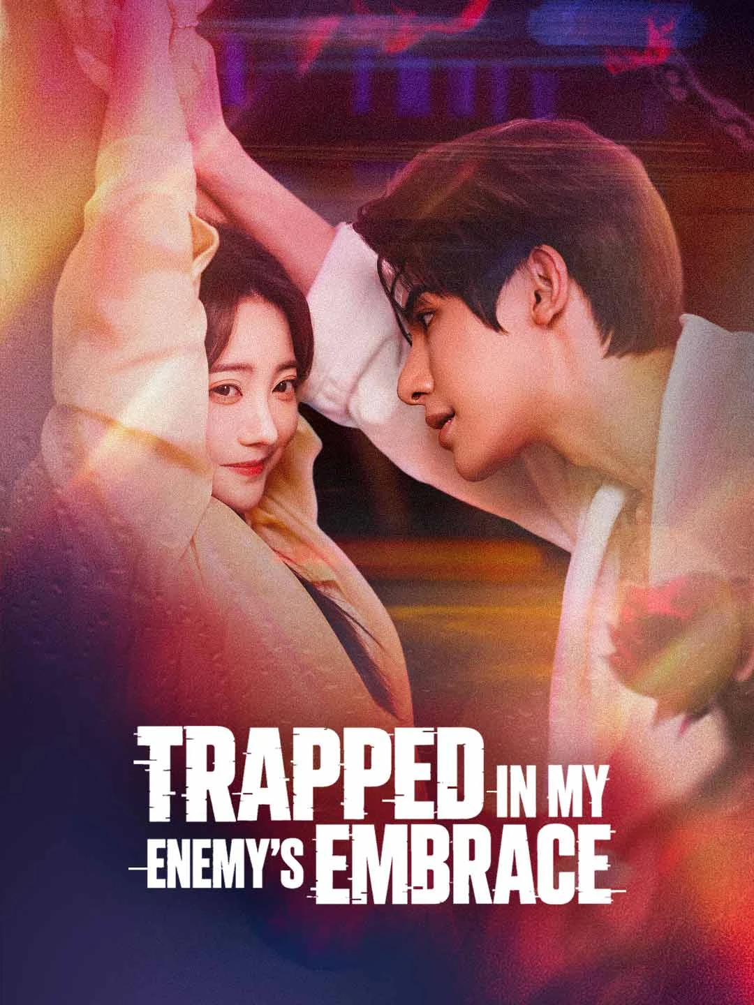 Watch Trapped in My Enemy's Embrace All Episodes Free Trapped in My Enemy's Embrace (71 Episodes) - Official Drama Poster