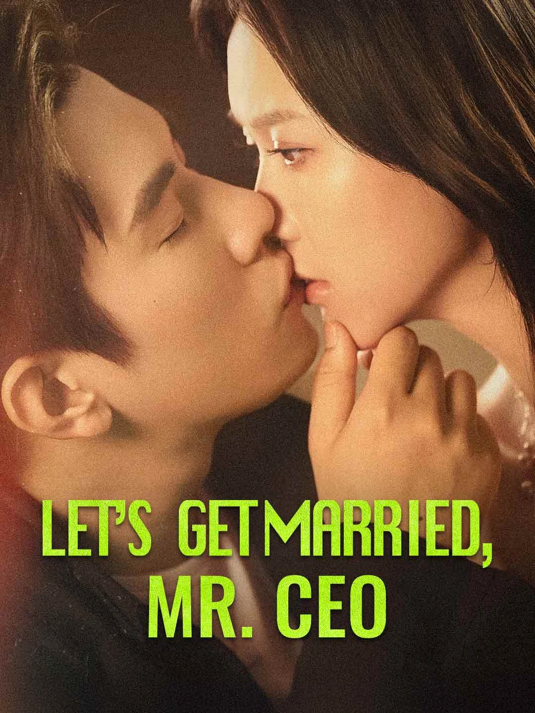 Watch Let’s Get Married, Mr. CEO All Episodes Free Let’s Get Married, Mr. CEO (64 Episodes) - Official Drama Poster