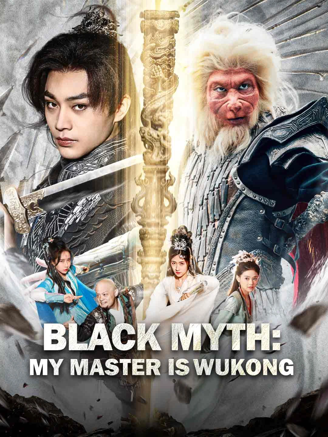 Watch Black Myth: My Master is Wukong All Episodes Free Black Myth: My Master is Wukong (70 Episodes) - Official Drama Poster