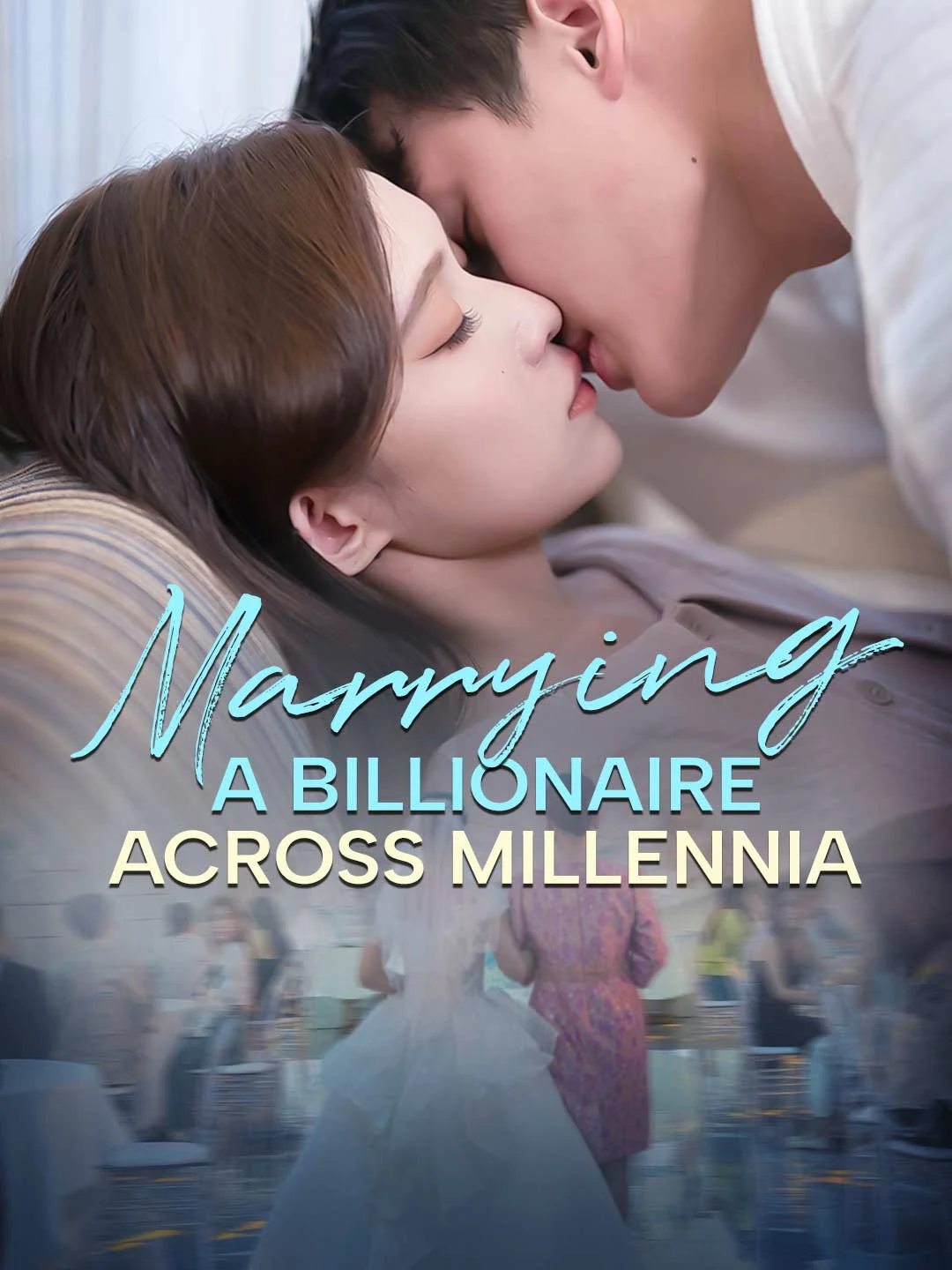 Watch Marrying A Billionaire Across Millennia Online Free Marrying A Billionaire Across Millennia - Watch Free on ShortDramaTV