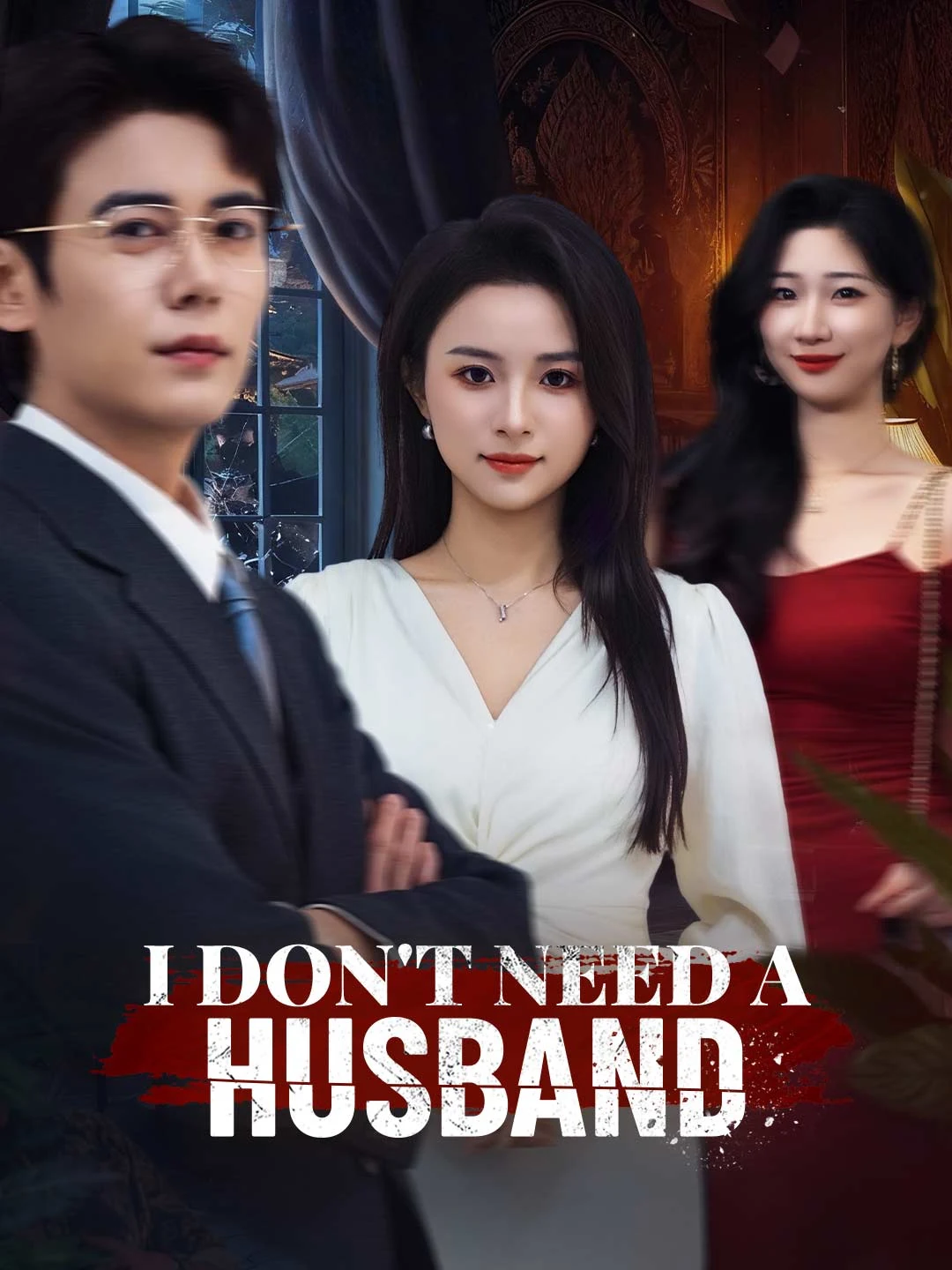 Watch I Don't Need a Husband Online Free I Don't Need a Husband - Watch Free on ShortDramaTV