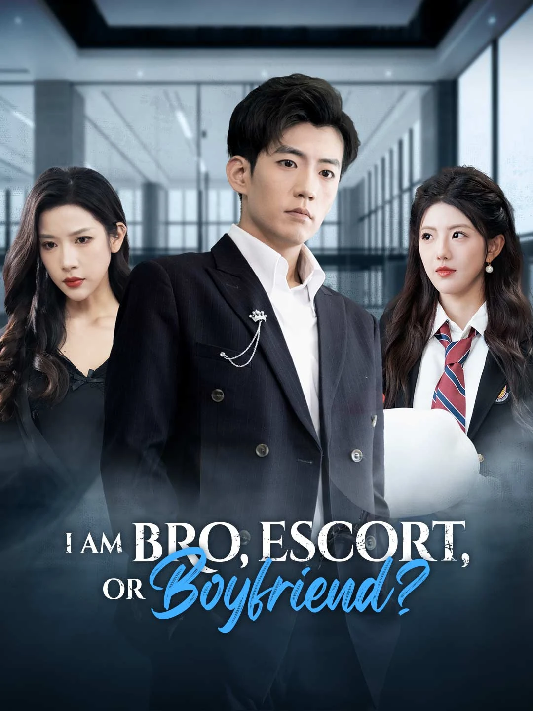 Watch I Am Bro, Escort, or Boyfriend? All Episodes Free I Am Bro, Escort, or Boyfriend? (80 Episodes) - Official Drama Poster