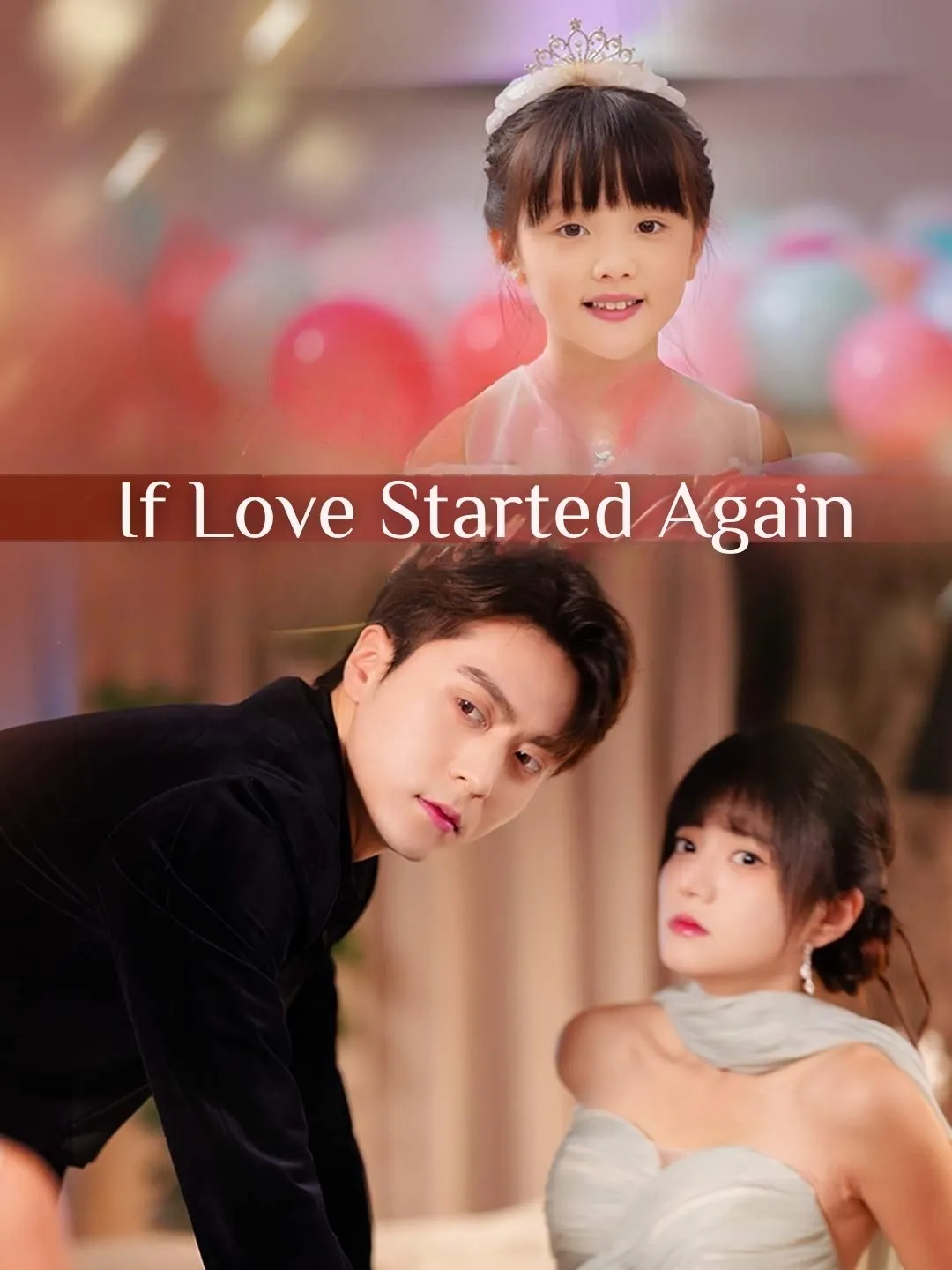 Watch If Love Started Again All Episodes Free If Love Started Again (60 Episodes) - Official Drama Poster
