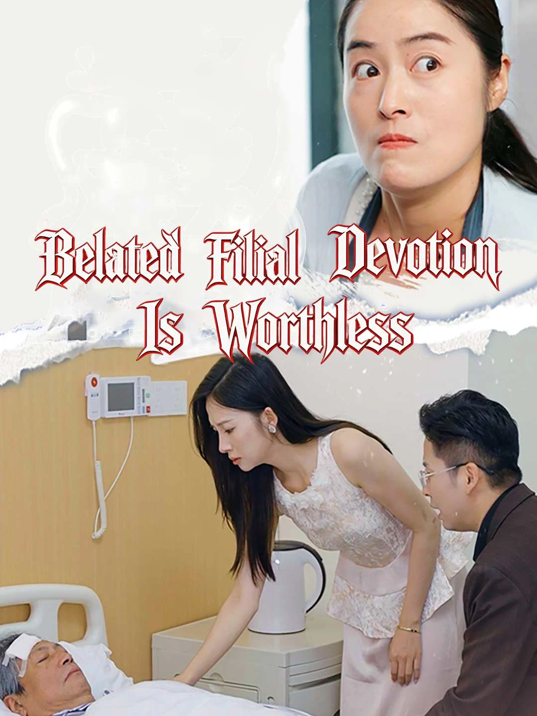 Watch Belated Filial Devotion Is Worthless All Episodes Free Belated Filial Devotion Is Worthless (40 Episodes) - Official Drama Poster