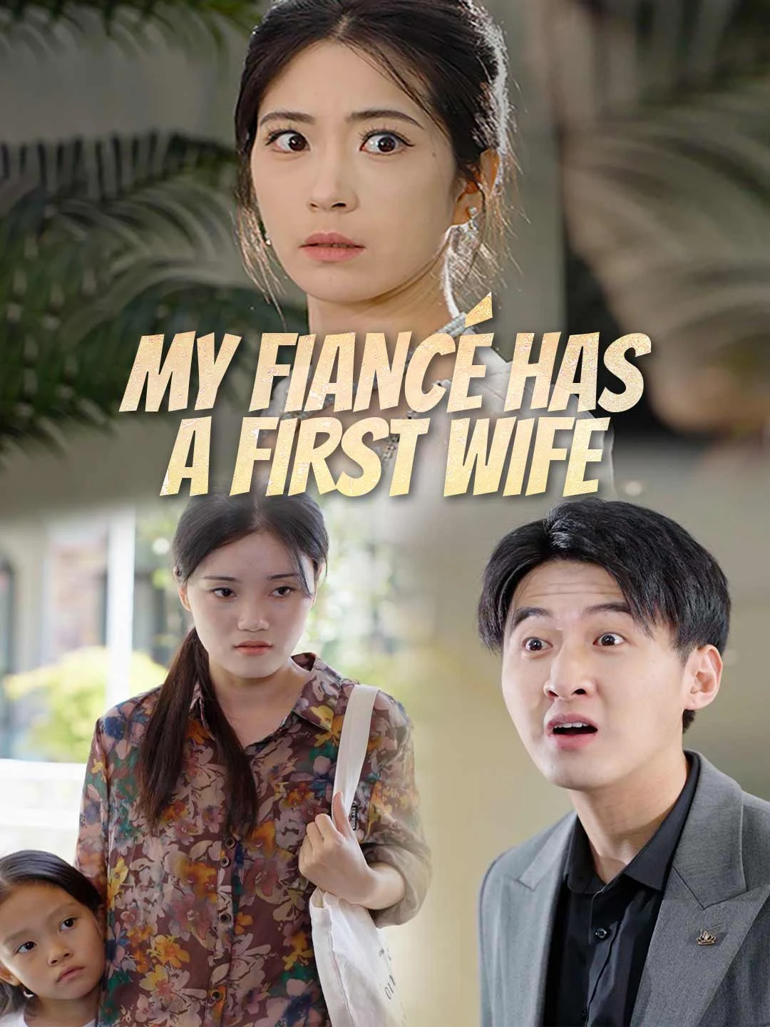 Watch My Fiancé Has a First Wife All Episodes Free My Fiancé Has a First Wife (32 Episodes) - Official Drama Poster