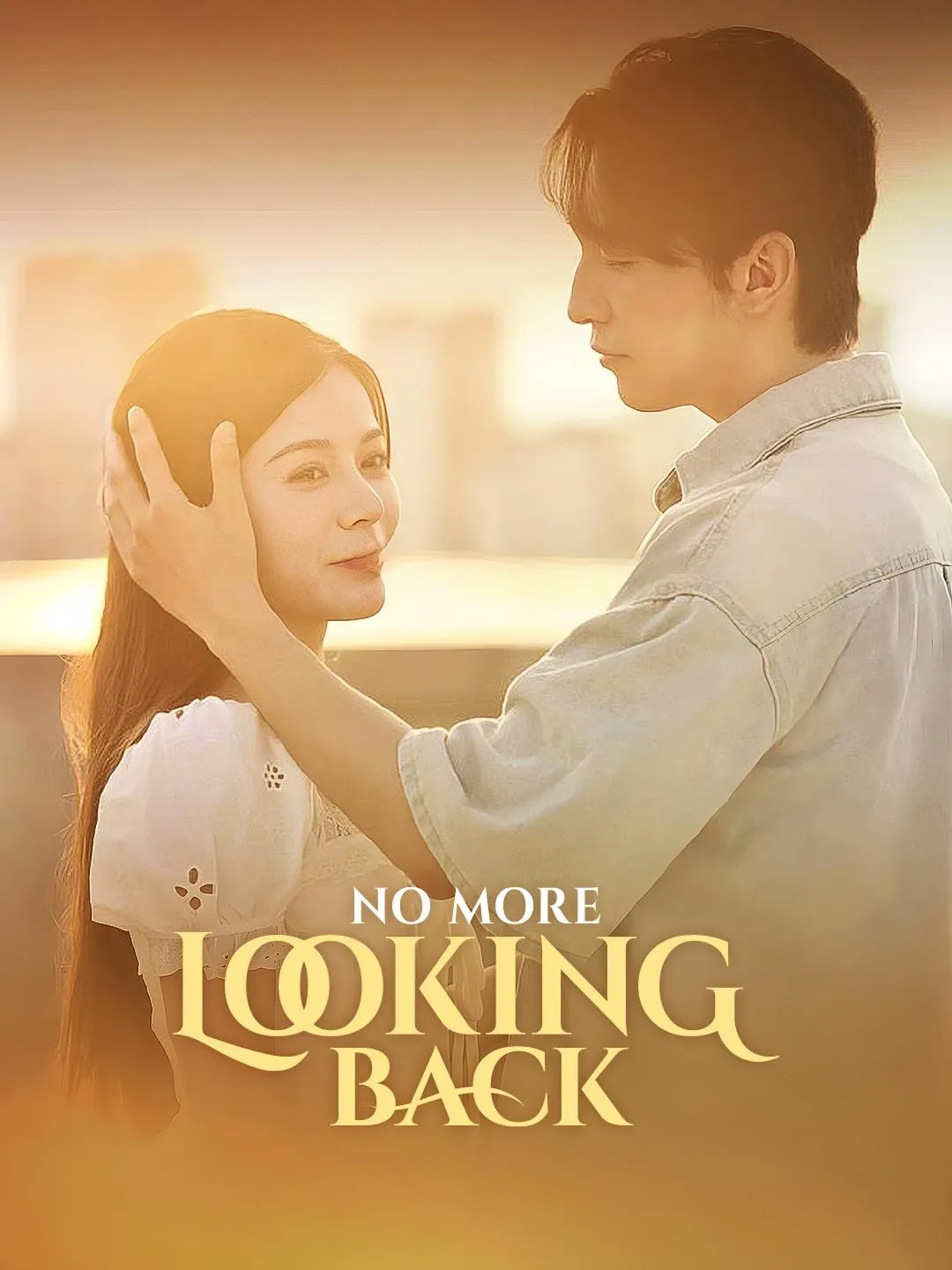 Watch No More Looking Back All Episodes Free No More Looking Back (70 Episodes) - Official Drama Poster