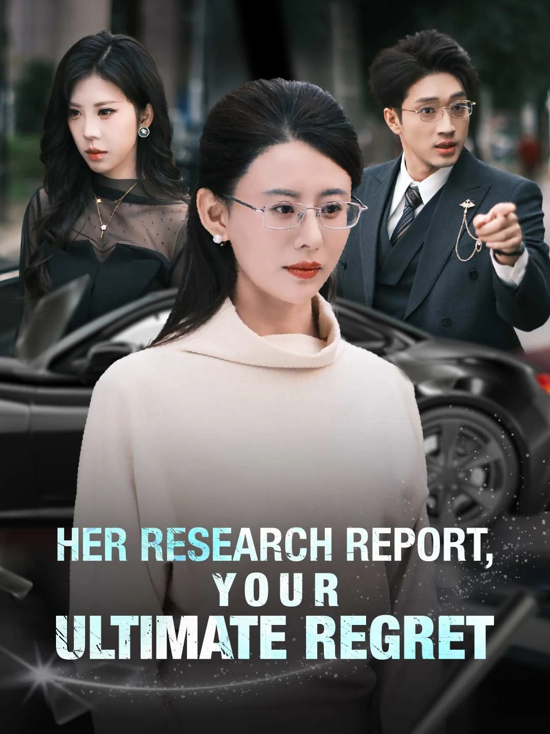 Watch Her Research Report, Your Ultimate Regret All Episodes Free Her Research Report, Your Ultimate Regret (58 Episodes) - Official Drama Poster