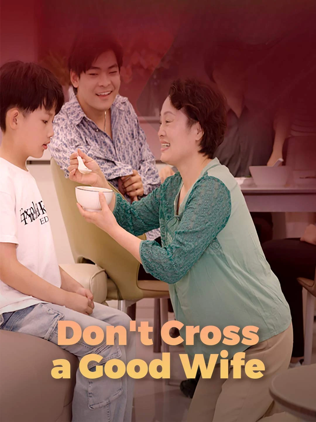 Watch Don't Cross a Good Wife All Episodes Free Don't Cross a Good Wife (34 Episodes) - Official Drama Poster