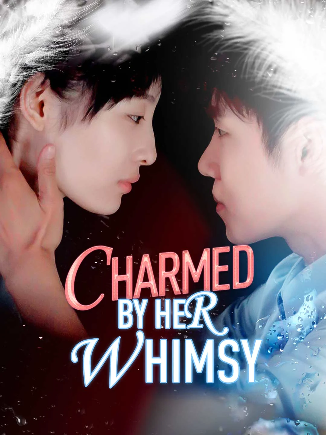 Watch Charmed by Her Whimsy All Episodes Free Charmed by Her Whimsy (100 Episodes) - Official Drama Poster
