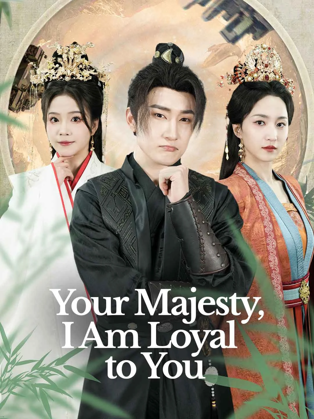 Watch Your Majesty, I Am Loyal to You All Episodes Free Your Majesty, I Am Loyal to You (89 Episodes) - Official Drama Poster