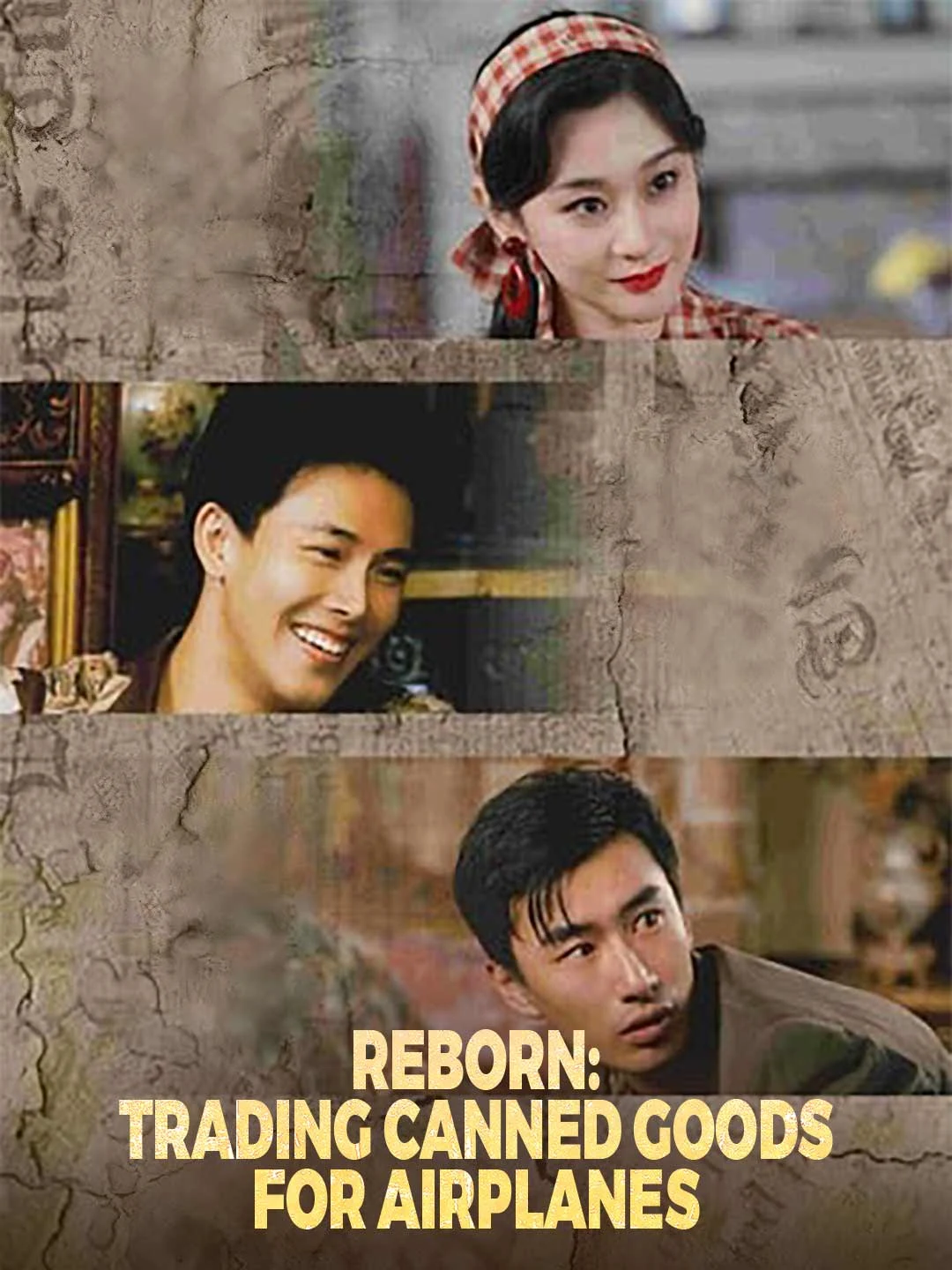 Watch Reborn: Trading Canned Goods for Airplanes All Episodes Free Reborn: Trading Canned Goods for Airplanes (78 Episodes) - Official Drama Poster