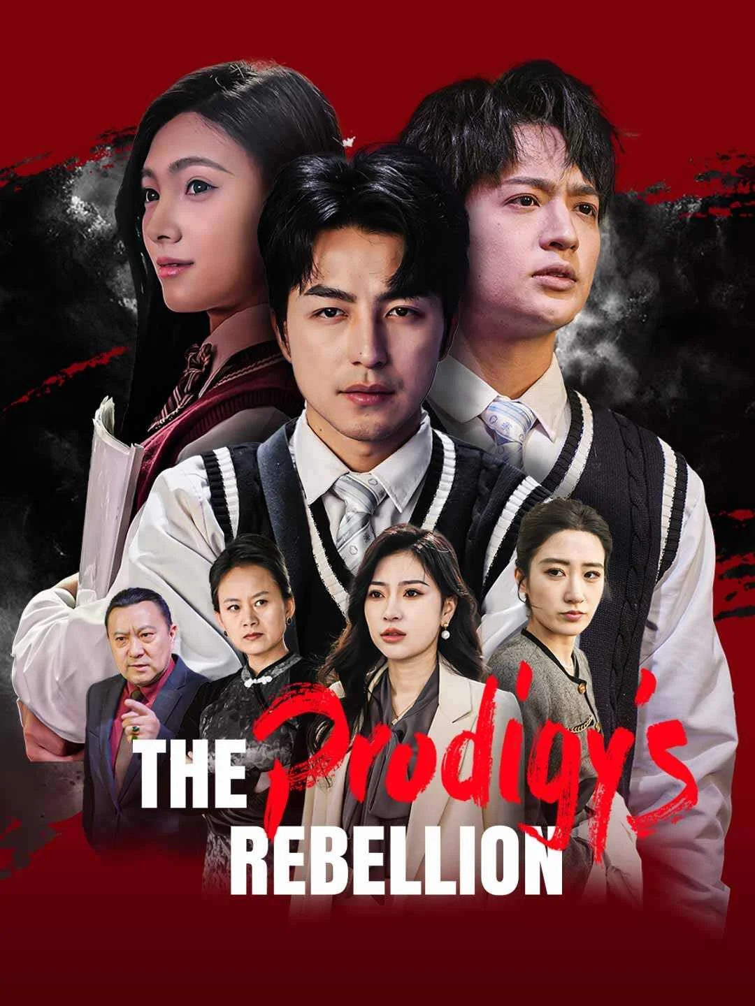 Watch The Prodigy's Rebellion All Episodes Free The Prodigy's Rebellion (70 Episodes) - Official Drama Poster