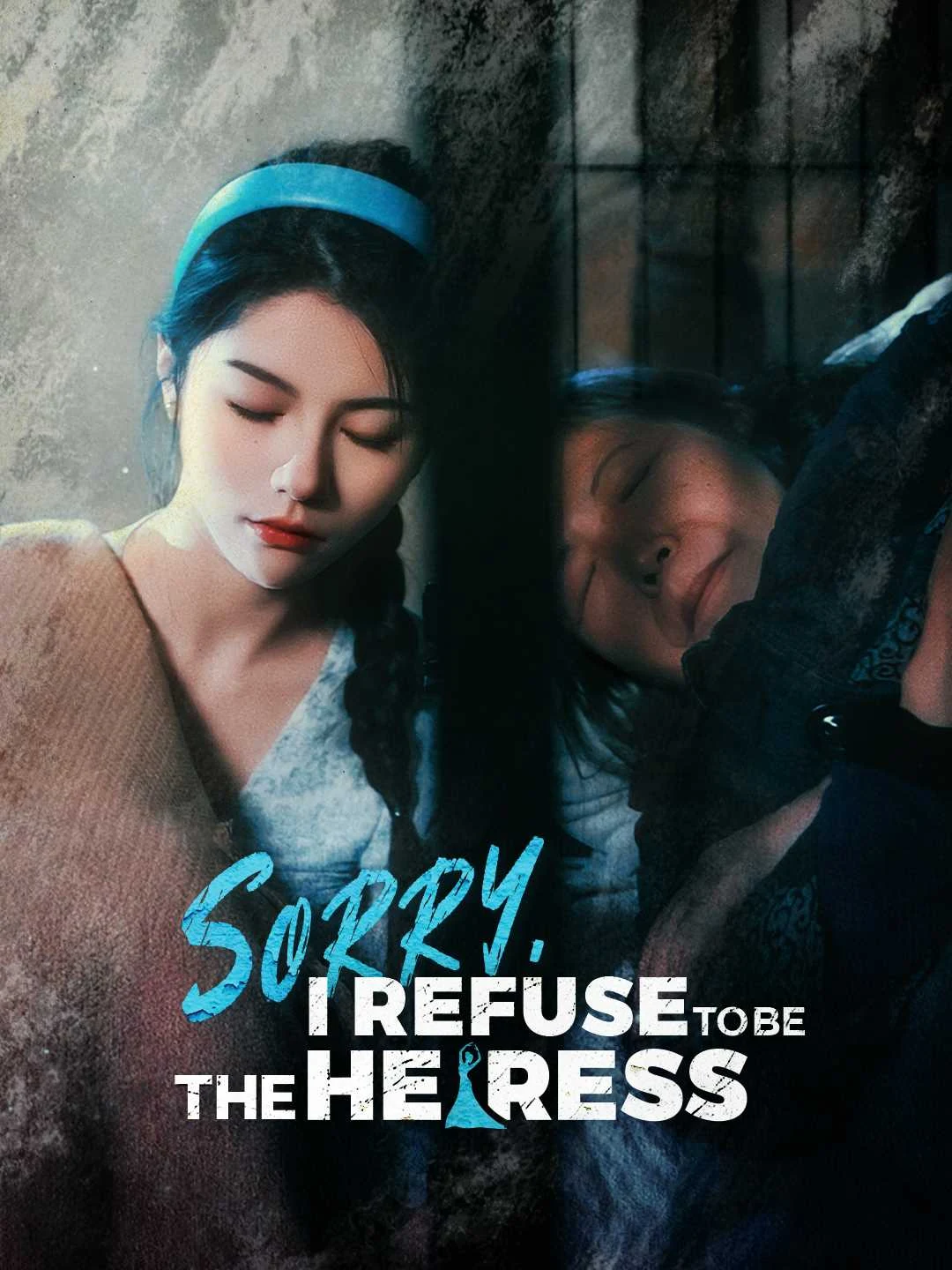 Watch Sorry, I Refuse to Be the Heiress All Episodes Free Sorry, I Refuse to Be the Heiress (80 Episodes) - Official Drama Poster