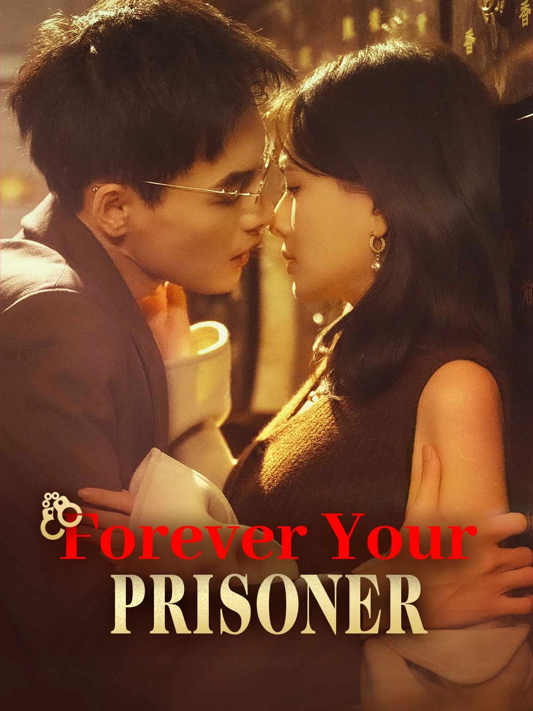 Watch Forever Your Prisoner All Episodes Free Forever Your Prisoner (75 Episodes) - Official Drama Poster