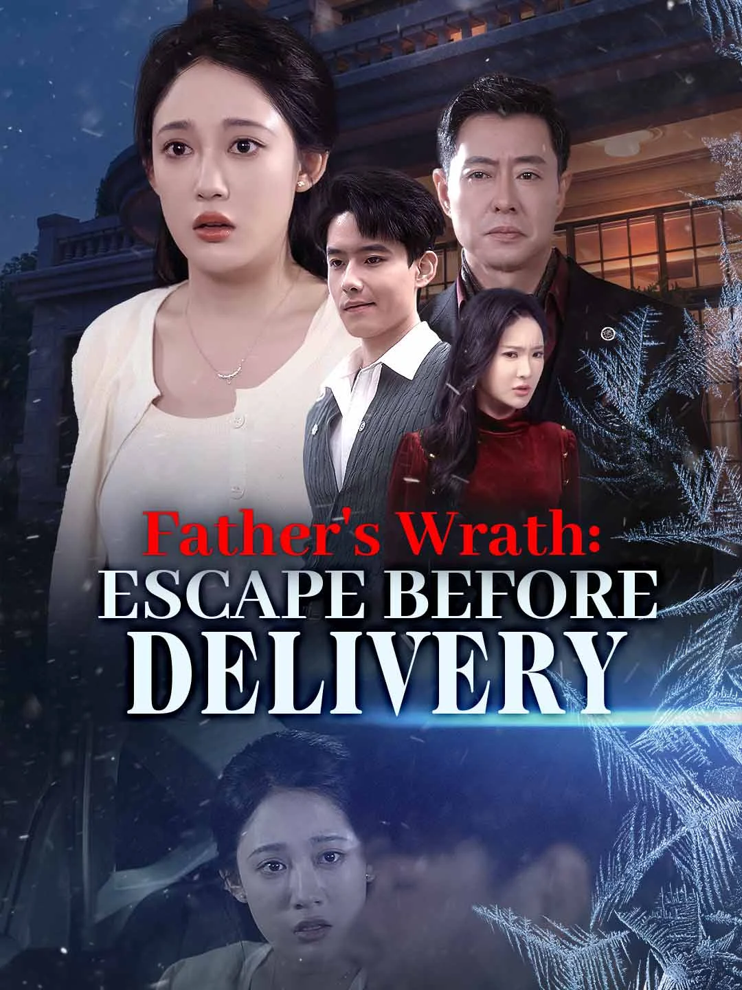 Watch Father's Wrath: Escape Before Delivery All Episodes Free Father's Wrath: Escape Before Delivery (58 Episodes) - Official Drama Poster