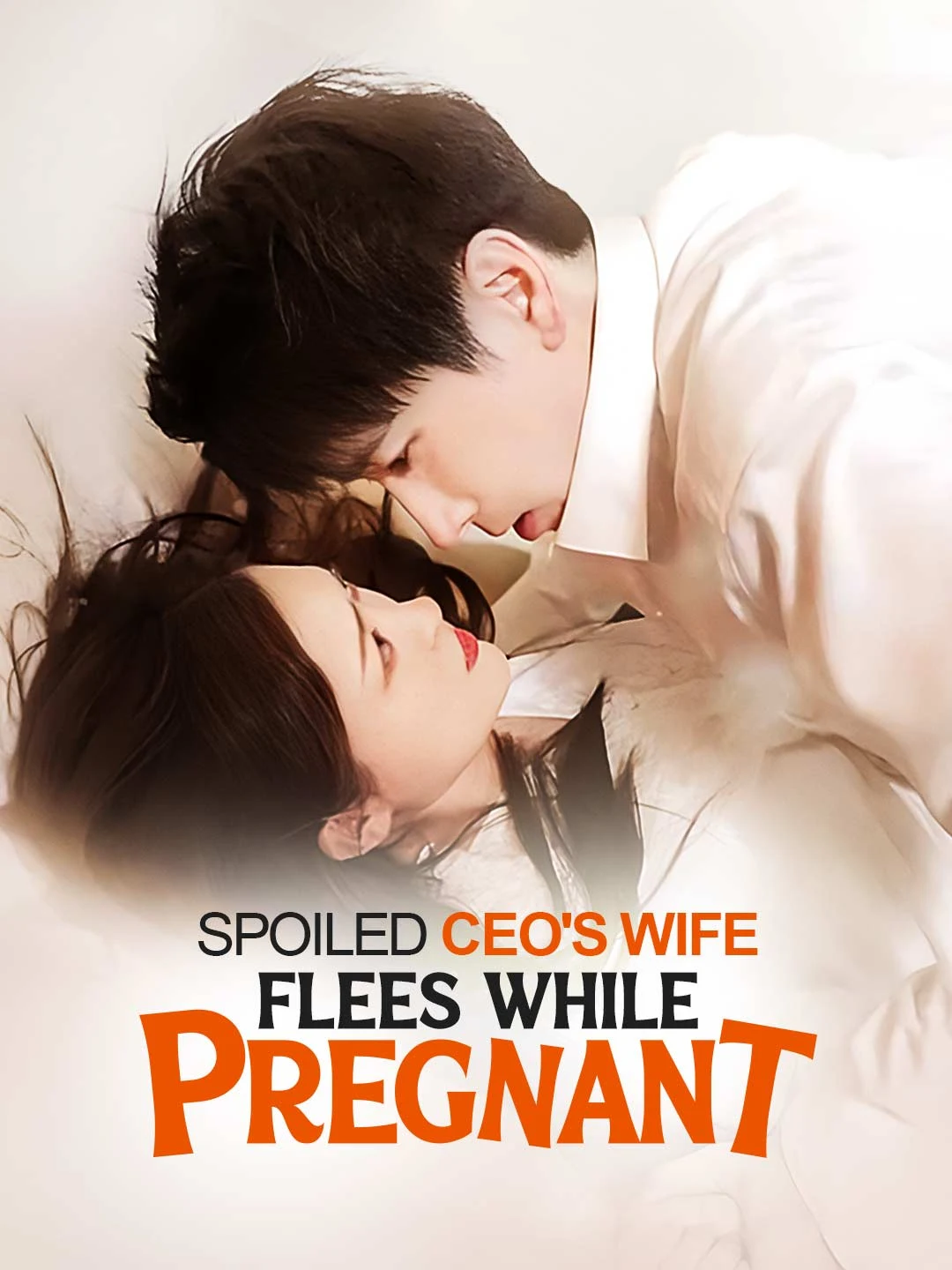 Watch Spoiled CEO's Wife Flees While Pregnant All Episodes Free Spoiled CEO's Wife Flees While Pregnant (90 Episodes) - Official Drama Poster