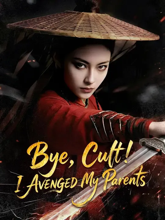 Watch Bye, Cult! I AVENGED My Parents All Episodes Free Bye, Cult! I AVENGED My Parents (65 Episodes) - Official Drama Poster