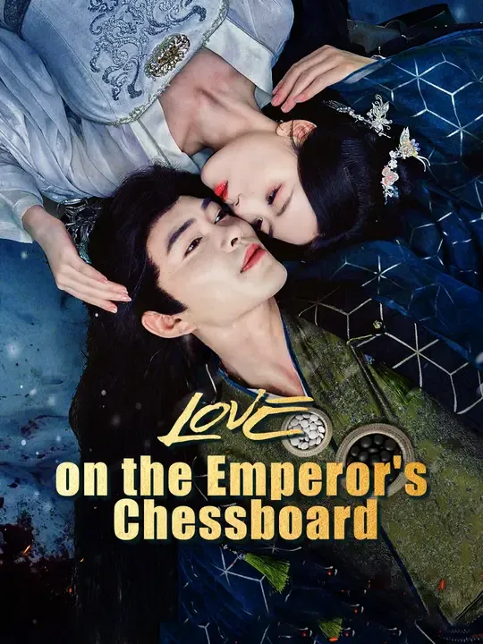 Watch Love on the Emperor's Chessboard All Episodes Free Love on the Emperor's Chessboard (61 Episodes) - Official Drama Poster