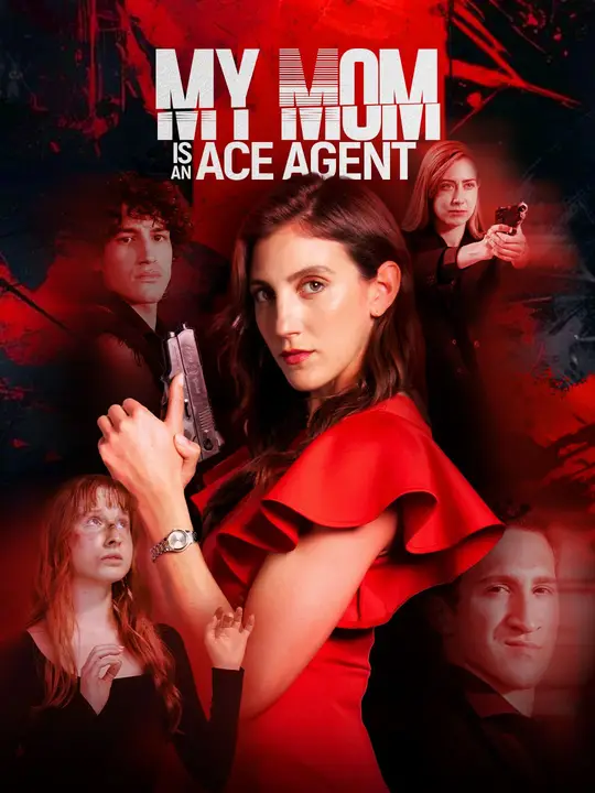 Watch My Mom Is An ACE Agent All Episodes Free My Mom Is An ACE Agent (64 Episodes) - Official Drama Poster