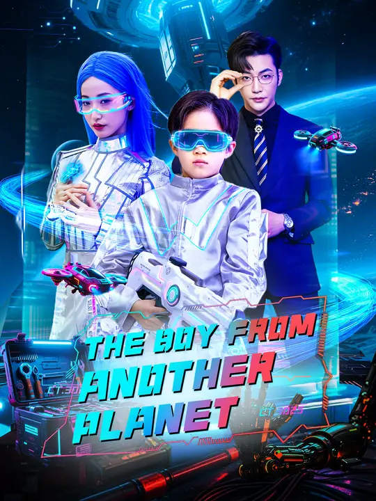 Watch The Boy from Another Planet All Episodes Free The Boy from Another Planet (55 Episodes) - Official Drama Poster