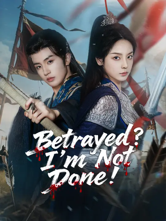 Watch Betrayed? I’m Not Done! All Episodes Free Betrayed? I’m Not Done! (71 Episodes) - Official Drama Poster