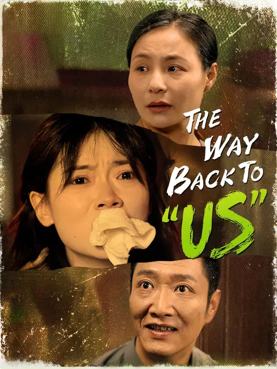 Watch The Way Back to "Us" All Episodes Free The Way Back to "Us" (36 Episodes) - Official Drama Poster
