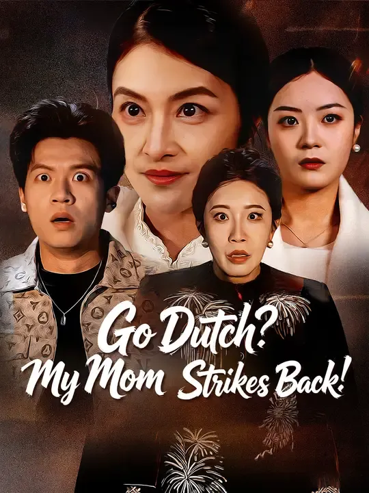 Watch Go Dutch? My Mom Strikes Back! All Episodes Free Go Dutch? My Mom Strikes Back! (60 Episodes) - Official Drama Poster