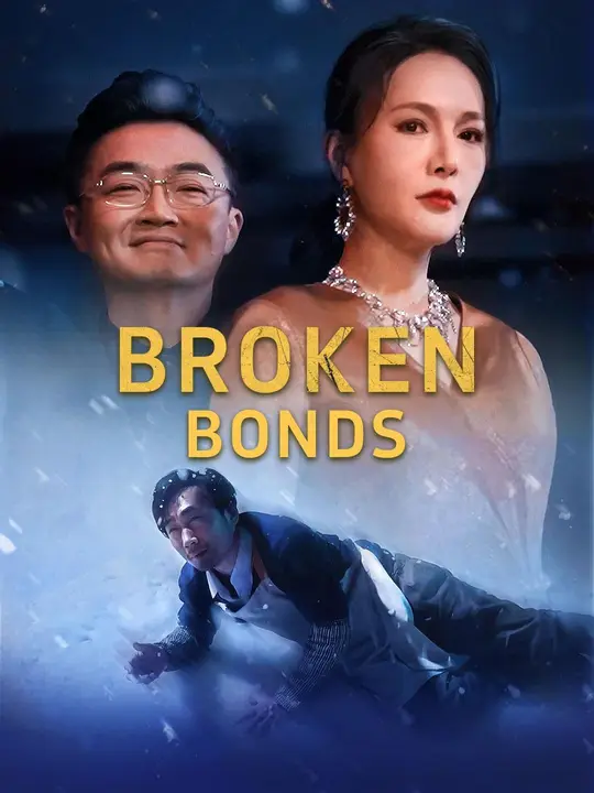Watch (Dubbed) Broken Bonds All Episodes Free (Dubbed) Broken Bonds (63 Episodes) - Official Drama Poster