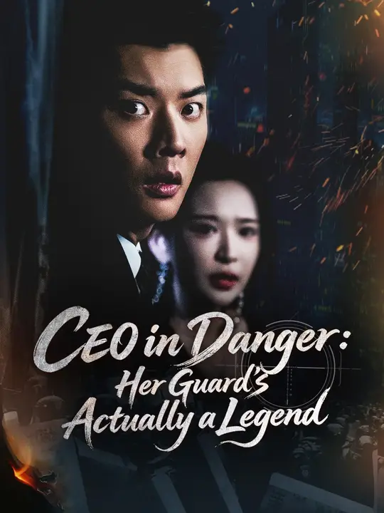 Watch CEO in Danger: Her Guard’s Actually a Legend All Episodes Free CEO in Danger: Her Guard’s Actually a Legend (67 Episodes) - Official Drama Poster