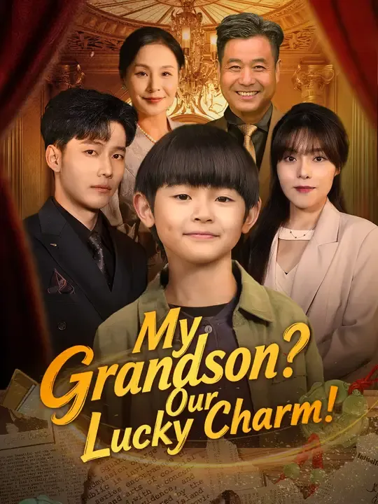 Watch My Grandson? Our Lucky Charm! All Episodes Free My Grandson? Our Lucky Charm! (61 Episodes) - Official Drama Poster