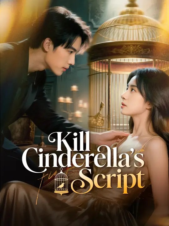 Watch Kill Cinderella’s Script All Episodes Free Kill Cinderella’s Script (65 Episodes) - Official Drama Poster