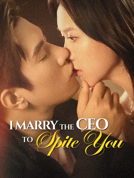 Watch I Marry the CEO to Spite You All Episodes Free I Marry the CEO to Spite You (64 Episodes) - Official Drama Poster
