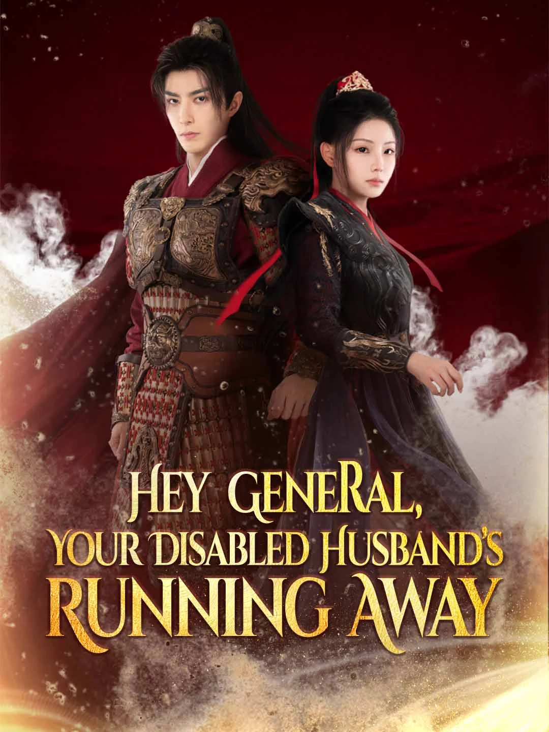 Watch Hey General, Your Disabled Husband’s Running Away All Episodes Free Hey General, Your Disabled Husband’s Running Away (105 Episodes) - Official Drama Poster