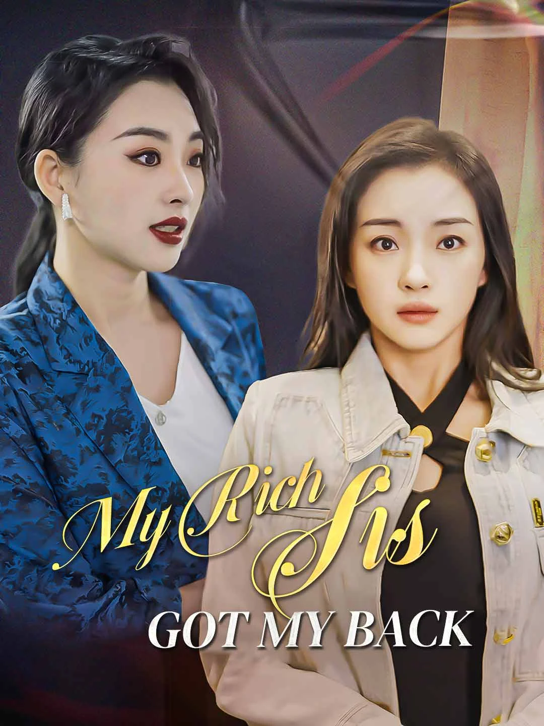 Watch My Rich Sis Got My Back All Episodes Free My Rich Sis Got My Back (78 Episodes) - Official Drama Poster