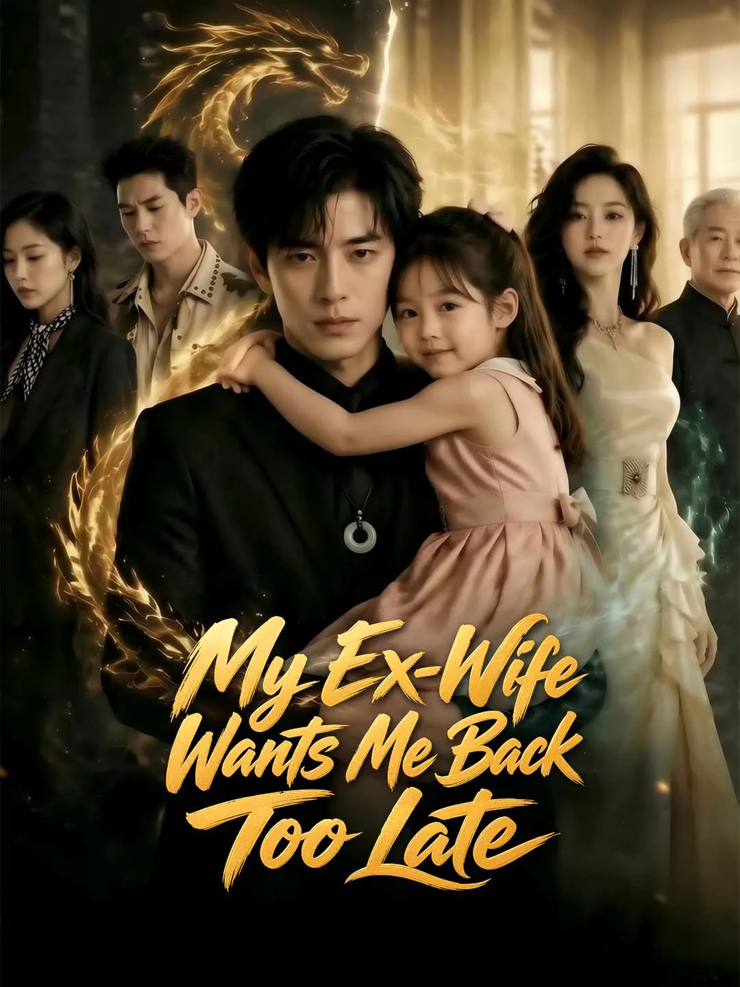 Watch My Ex-Wife Wants Me Back Too Late All Episodes Free My Ex-Wife Wants Me Back Too Late (105 Episodes) - Official Drama Poster