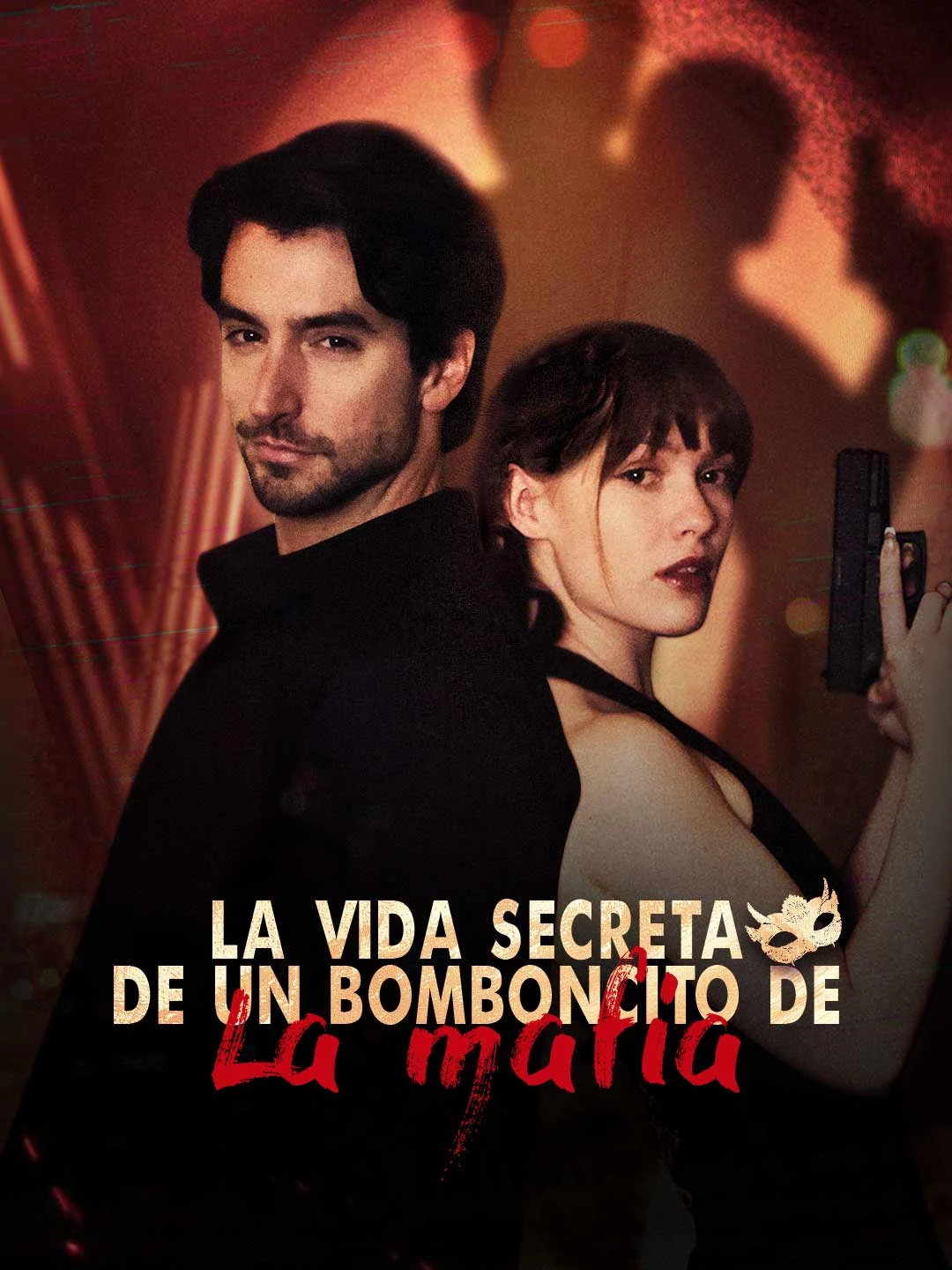 Watch The Secret Life of a Mafia Sweetheart All Episodes Free The Secret Life of a Mafia Sweetheart (50 Episodes) - Official Drama Poster