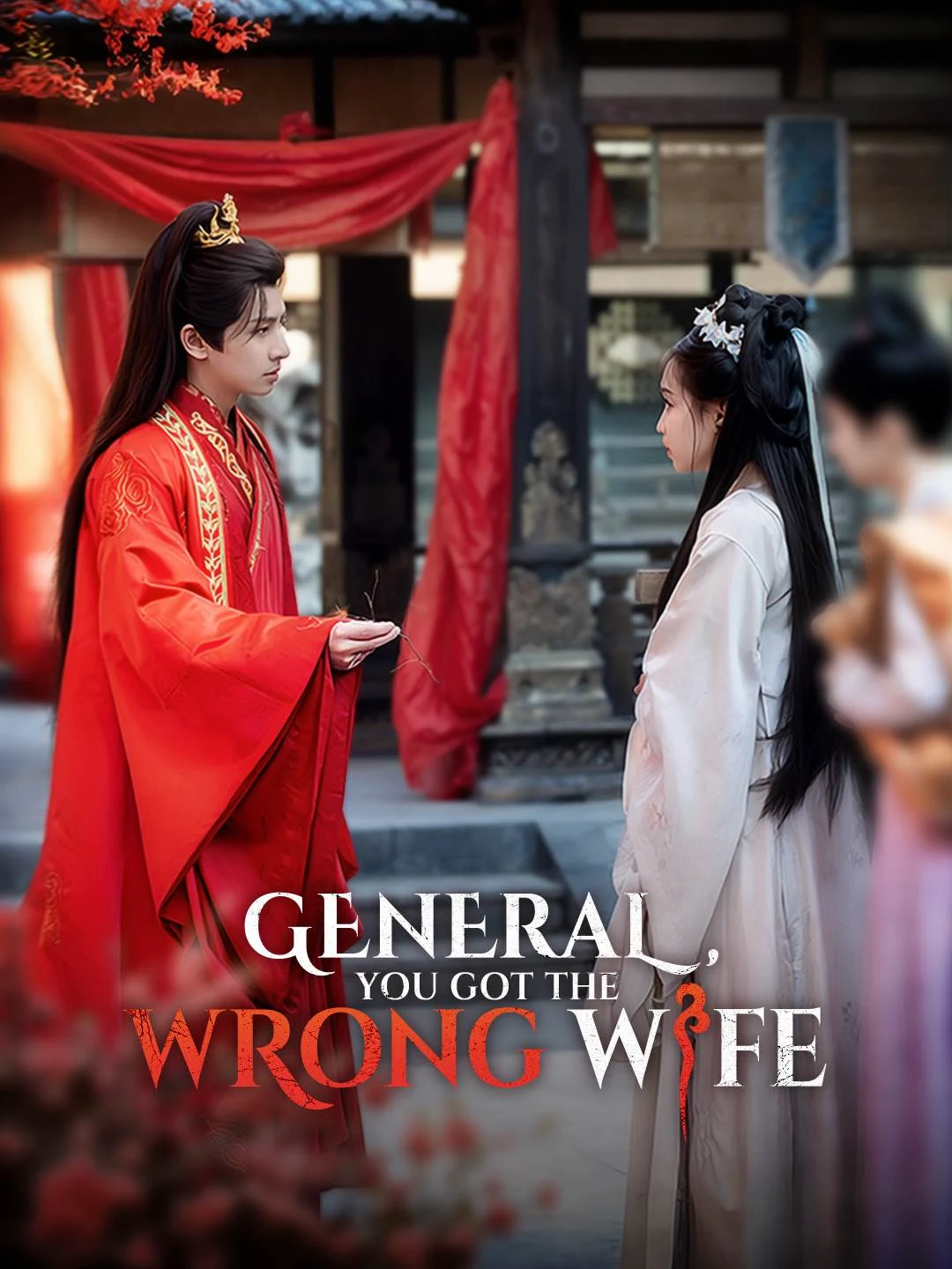 Watch General, You Got the Wrong Wife All Episodes Free General, You Got the Wrong Wife (81 Episodes) - Official Drama Poster