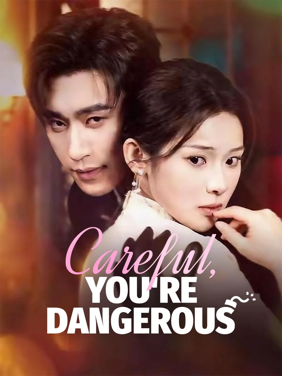 Watch Careful, You're Dangerous All Episodes Free Careful, You're Dangerous (70 Episodes) - Official Drama Poster