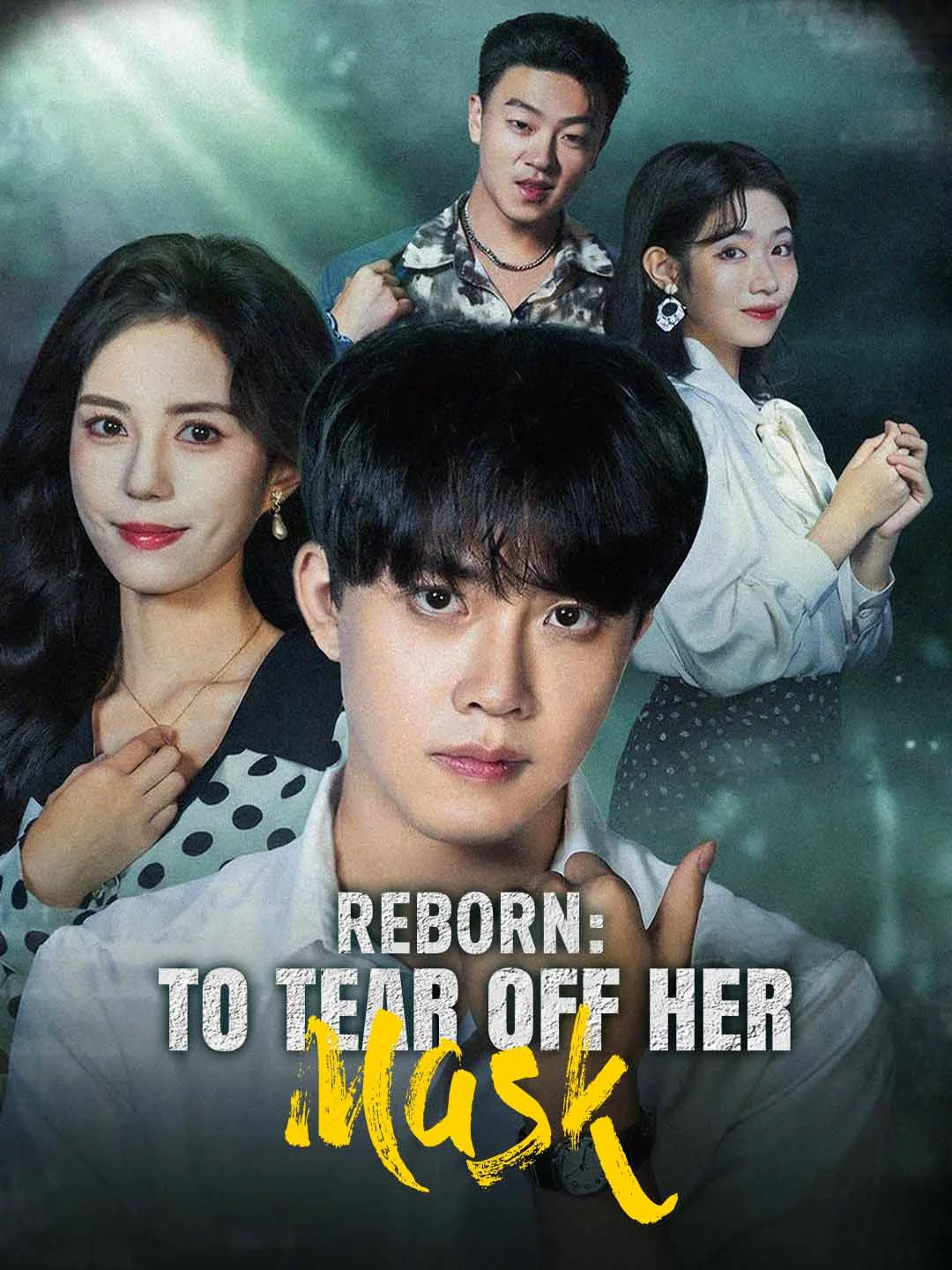Watch Reborn: To Tear Off Her Mask All Episodes Free Reborn: To Tear Off Her Mask (62 Episodes) - Official Drama Poster