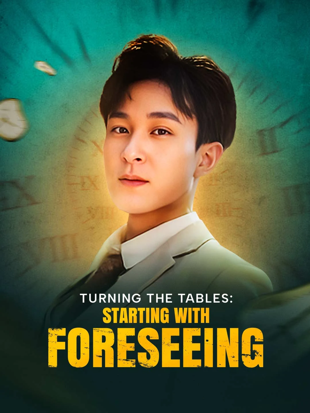 Watch Turning the Tables: Starting with Foreseeing All Episodes Free Turning the Tables: Starting with Foreseeing (88 Episodes) - Official Drama Poster