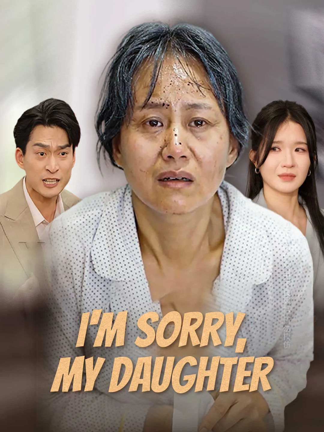 Watch I'm Sorry, My Daughter All Episodes Free I'm Sorry, My Daughter (33 Episodes) - Official Drama Poster