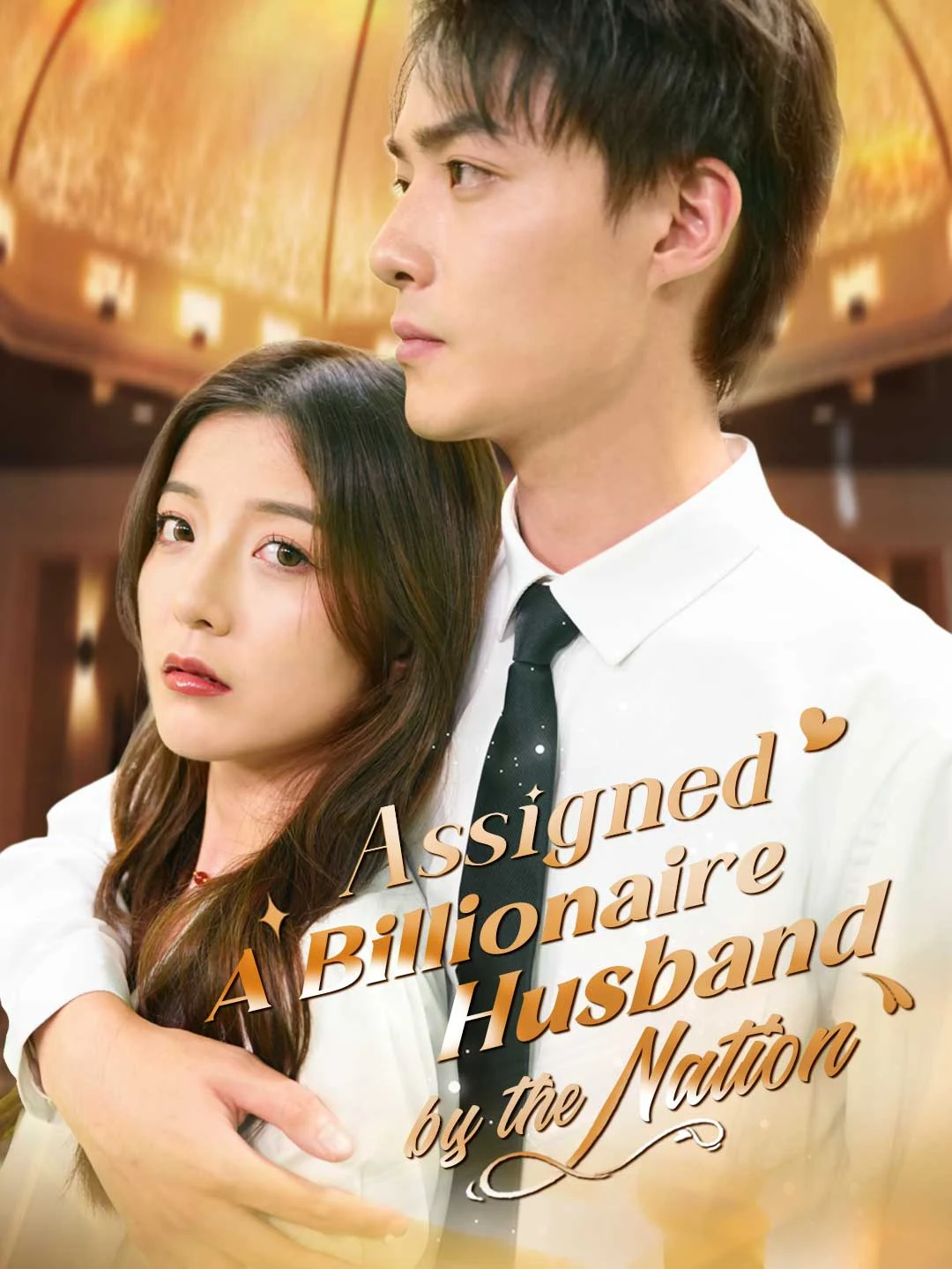 Watch Assigned A Billionaire Husband By The Nation All Episodes Free Assigned A Billionaire Husband By The Nation (100 Episodes) - Official Drama Poster