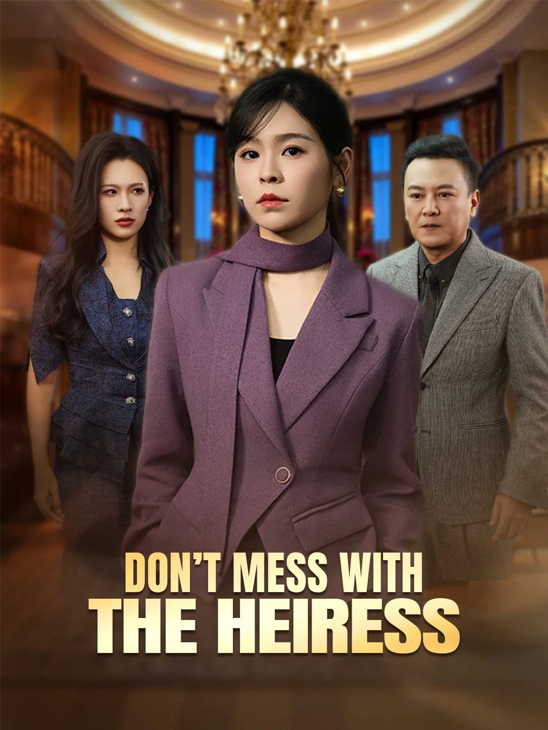Watch Don't Mess With the Heiress All Episodes Free Don't Mess With the Heiress (75 Episodes) - Official Drama Poster