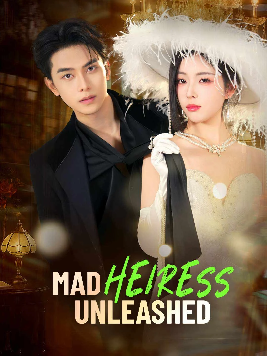Watch Mad Heiress Unleashed All Episodes Free Mad Heiress Unleashed (80 Episodes) - Official Drama Poster