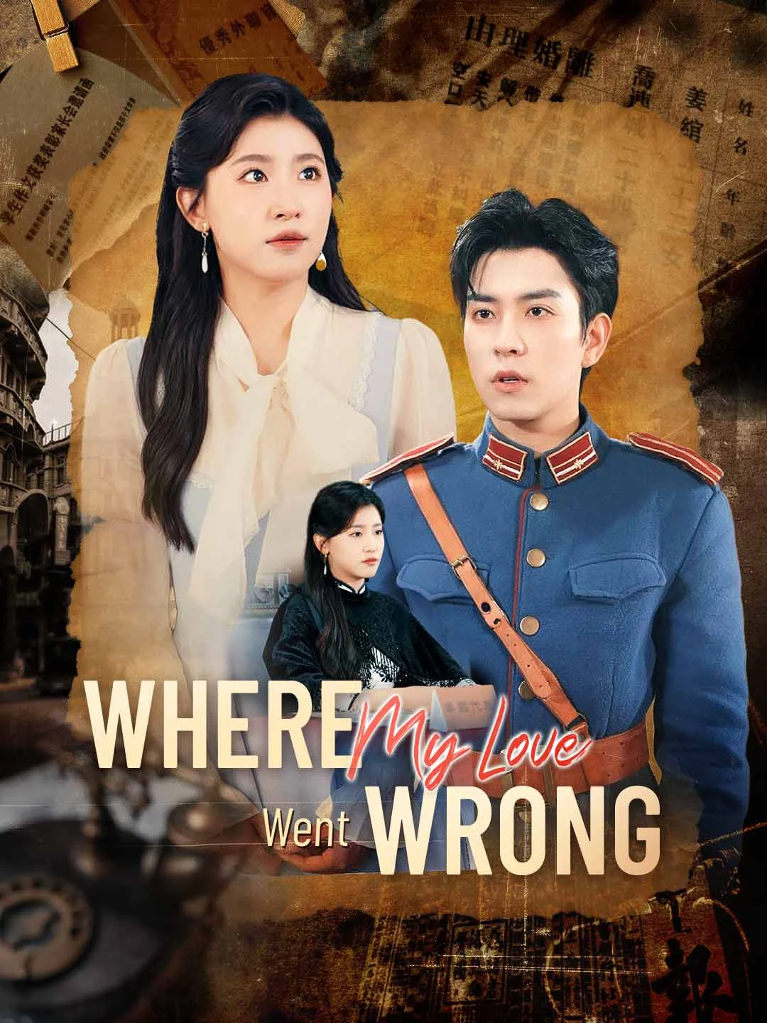 Watch Where My Love Went Wrong All Episodes Free Where My Love Went Wrong (72 Episodes) - Official Drama Poster