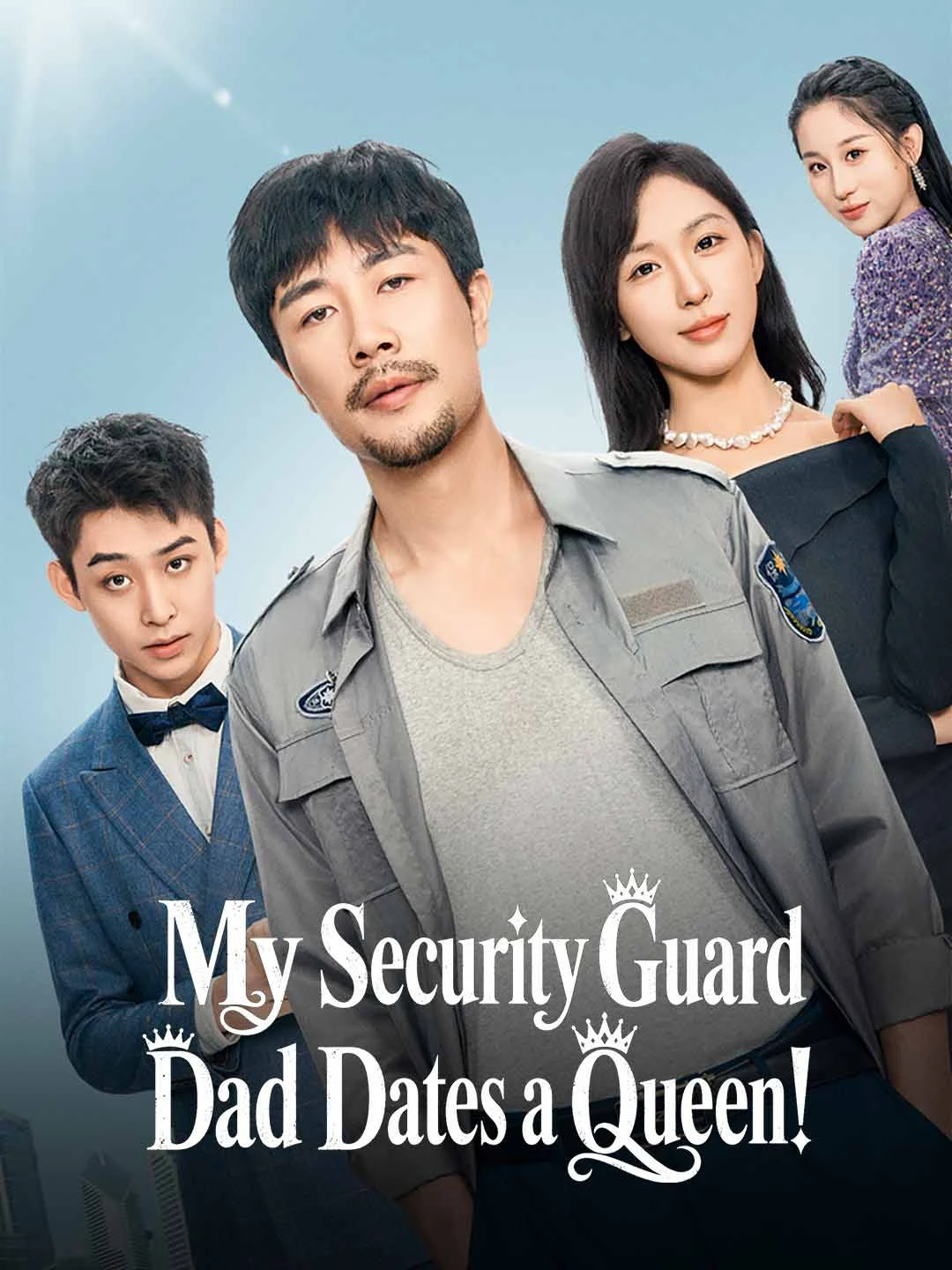 Watch My Security Guard Dad Dates a Queen! All Episodes Free My Security Guard Dad Dates a Queen! (85 Episodes) - Official Drama Poster