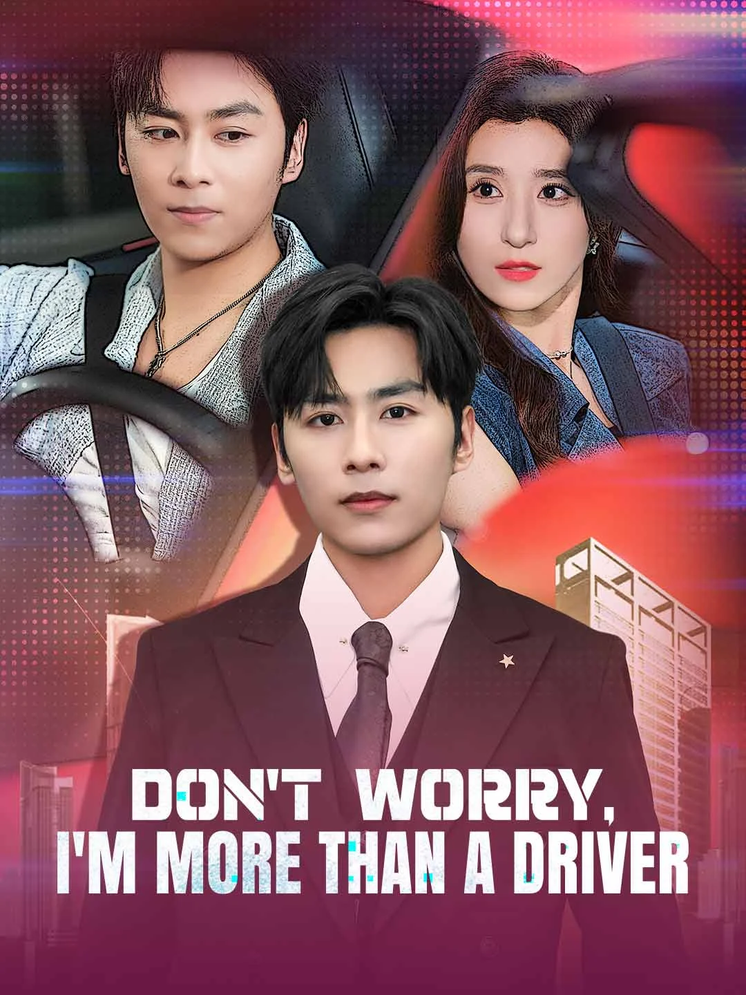Watch Don't Worry, I'm More Than a Driver All Episodes Free Don't Worry, I'm More Than a Driver (58 Episodes) - Official Drama Poster