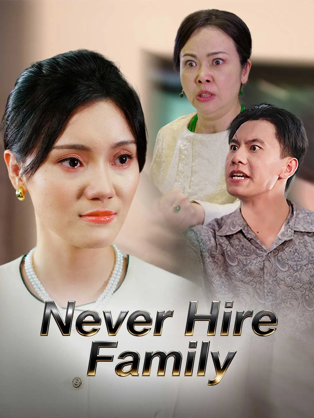 Watch Never Hire Family All Episodes Free Never Hire Family (35 Episodes) - Official Drama Poster