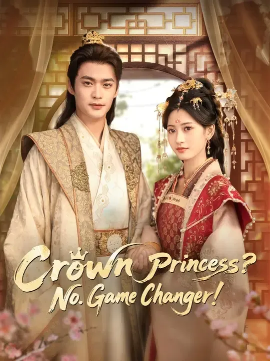 Watch Crown Princess? No. Game Changer! All Episodes Free Crown Princess? No. Game Changer! (91 Episodes) - Official Drama Poster
